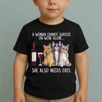 A Woman Cannot Survive On Wine Alone She Also Needs Cat Toddler T-Shirt