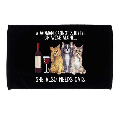 A Woman Cannot Survive On Wine Alone She Also Needs Cat Microfiber Hand Towel