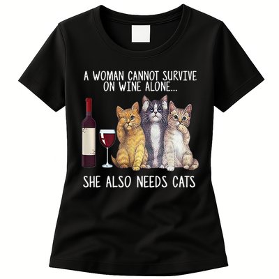 A Woman Cannot Survive On Wine Alone She Also Needs Cat Womens T-Shirt