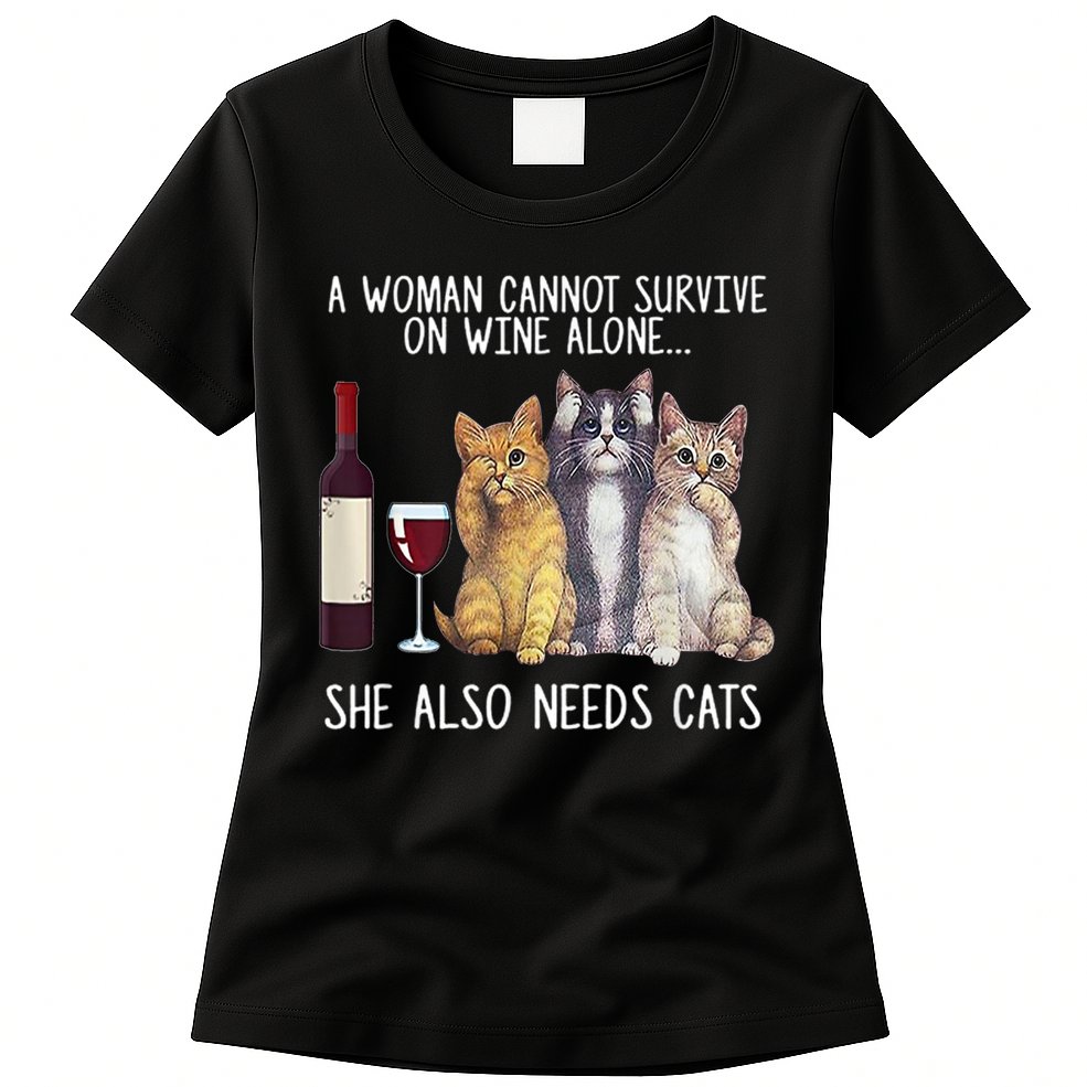 A Woman Cannot Survive On Wine Alone She Also Needs Cat Womens T-Shirt