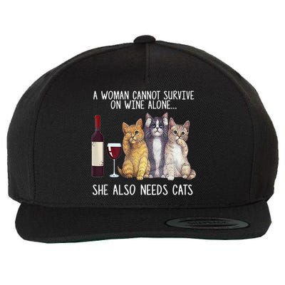 A Woman Cannot Survive On Wine Alone She Also Needs Cat Wool Snapback Cap