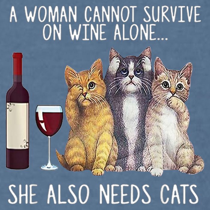 A Woman Cannot Survive On Wine Alone She Also Needs Cat Garment-Dyed Sweatshirt