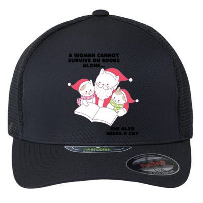 A Woman Cannot Survive On Books Alone She Also Needs A Cat Flexfit Unipanel Trucker Cap