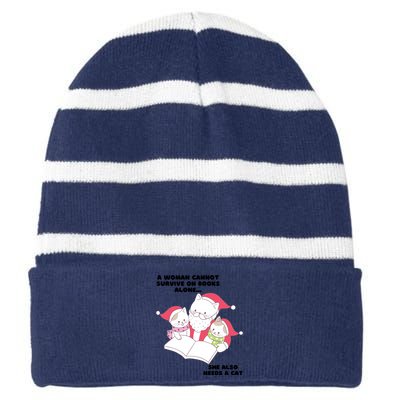 A Woman Cannot Survive On Books Alone She Also Needs A Cat Striped Beanie with Solid Band