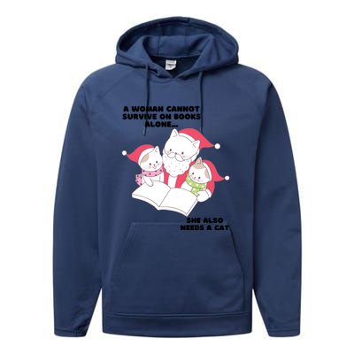 A Woman Cannot Survive On Books Alone She Also Needs A Cat Performance Fleece Hoodie