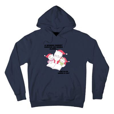 A Woman Cannot Survive On Books Alone She Also Needs A Cat Tall Hoodie