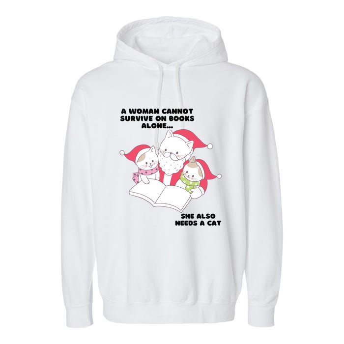 A Woman Cannot Survive On Books Alone She Also Needs A Cat Garment-Dyed Fleece Hoodie