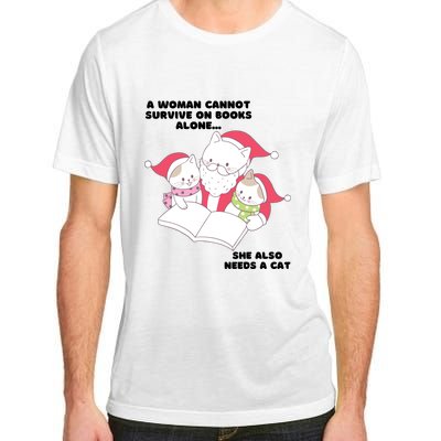 A Woman Cannot Survive On Books Alone She Also Needs A Cat Adult ChromaSoft Performance T-Shirt