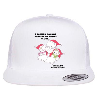 A Woman Cannot Survive On Books Alone She Also Needs A Cat Flat Bill Trucker Hat