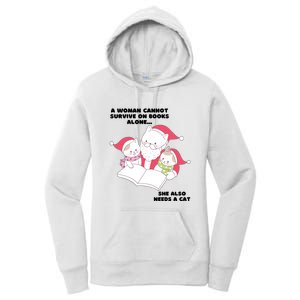 A Woman Cannot Survive On Books Alone She Also Needs A Cat Women's Pullover Hoodie