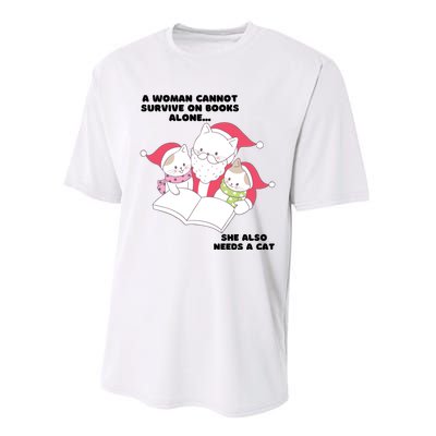 A Woman Cannot Survive On Books Alone She Also Needs A Cat Performance Sprint T-Shirt