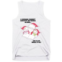 A Woman Cannot Survive On Books Alone She Also Needs A Cat Tank Top