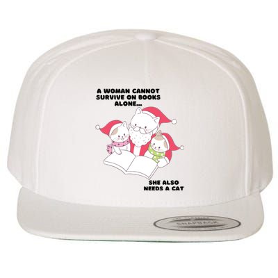 A Woman Cannot Survive On Books Alone She Also Needs A Cat Wool Snapback Cap