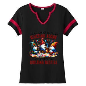 A Woman Cannot Survive On Quilting Alone She Also Needs Ladies Halftime Notch Neck Tee