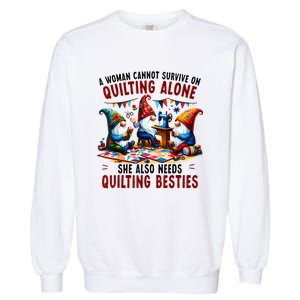 A Woman Cannot Survive On Quilting Alone She Also Needs Garment-Dyed Sweatshirt