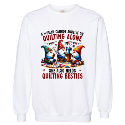 A Woman Cannot Survive On Quilting Alone She Also Needs Garment-Dyed Sweatshirt