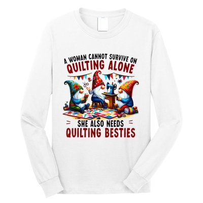 A Woman Cannot Survive On Quilting Alone She Also Needs Long Sleeve Shirt