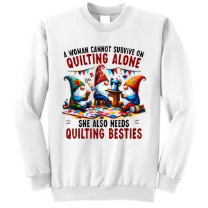 A Woman Cannot Survive On Quilting Alone She Also Needs Sweatshirt