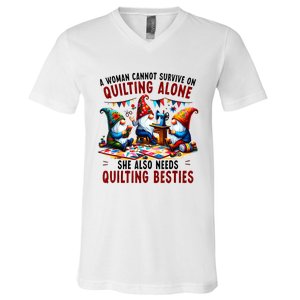 A Woman Cannot Survive On Quilting Alone She Also Needs V-Neck T-Shirt