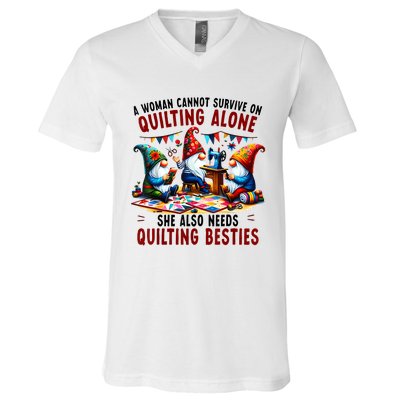 A Woman Cannot Survive On Quilting Alone She Also Needs V-Neck T-Shirt