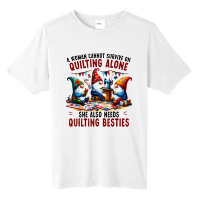 A Woman Cannot Survive On Quilting Alone She Also Needs Tall Fusion ChromaSoft Performance T-Shirt