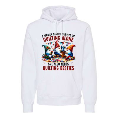 A Woman Cannot Survive On Quilting Alone She Also Needs Premium Hoodie