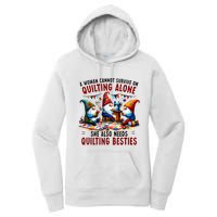 A Woman Cannot Survive On Quilting Alone She Also Needs Women's Pullover Hoodie