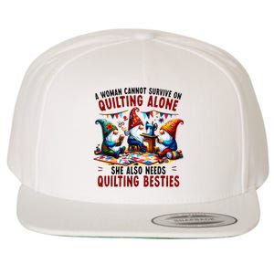 A Woman Cannot Survive On Quilting Alone She Also Needs Wool Snapback Cap