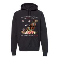 A Woman Cannot Survive On Books Alone She Also Needs Dogs Premium Hoodie