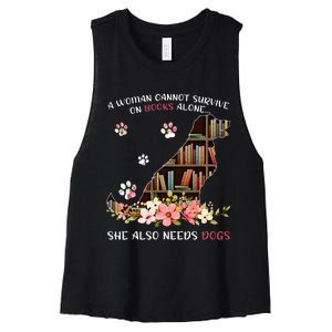 A Woman Cannot Survive On Books Alone She Also Needs Dogs Women's Racerback Cropped Tank