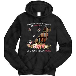 A Woman Cannot Survive On Books Alone She Also Needs Dogs Tie Dye Hoodie