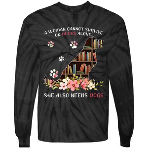 A Woman Cannot Survive On Books Alone She Also Needs Dogs Tie-Dye Long Sleeve Shirt