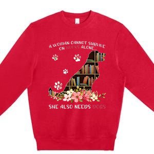 A Woman Cannot Survive On Books Alone She Also Needs Dogs Premium Crewneck Sweatshirt