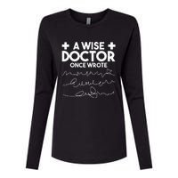 A Wise Doctor Once Wrote Funny Medical Doctor Handwriting Womens Cotton Relaxed Long Sleeve T-Shirt