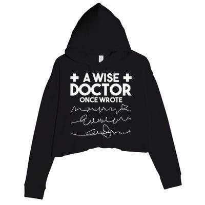 A Wise Doctor Once Wrote Funny Medical Doctor Handwriting Crop Fleece Hoodie