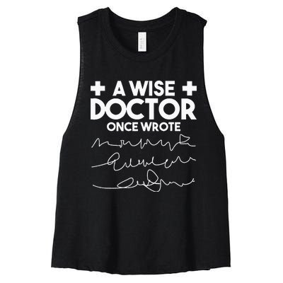 A Wise Doctor Once Wrote Funny Medical Doctor Handwriting Women's Racerback Cropped Tank