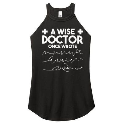 A Wise Doctor Once Wrote Funny Medical Doctor Handwriting Women's Perfect Tri Rocker Tank