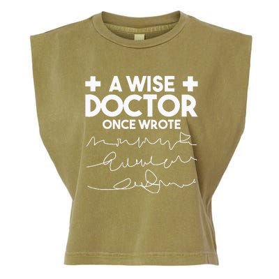 A Wise Doctor Once Wrote Funny Medical Doctor Handwriting Garment-Dyed Women's Muscle Tee