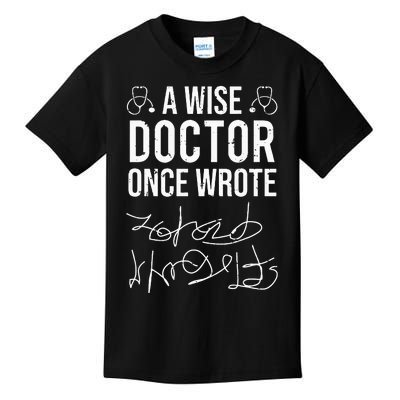 A Wise Doctor Once Wrote Medical Doctor Handwriting Funny Kids T-Shirt