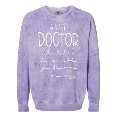 A Wise Doctor Once Wrote Funny Medical Doctor Handwriting Colorblast Crewneck Sweatshirt