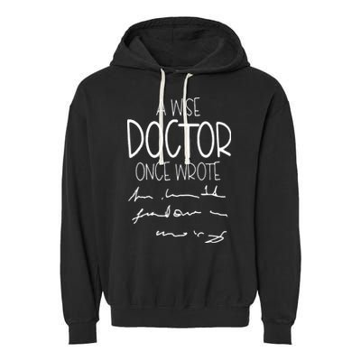 A Wise Doctor Once Wrote Funny Medical Doctor Handwriting Garment-Dyed Fleece Hoodie