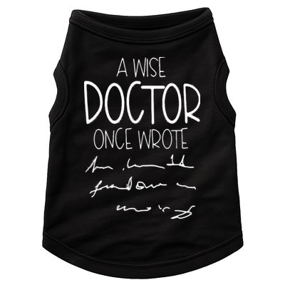 A Wise Doctor Once Wrote Funny Medical Doctor Handwriting Doggie Tank