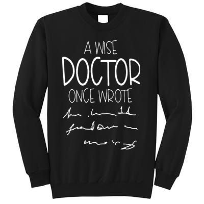 A Wise Doctor Once Wrote Funny Medical Doctor Handwriting Sweatshirt