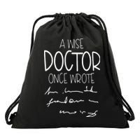 A Wise Doctor Once Wrote Funny Medical Doctor Handwriting Drawstring Bag