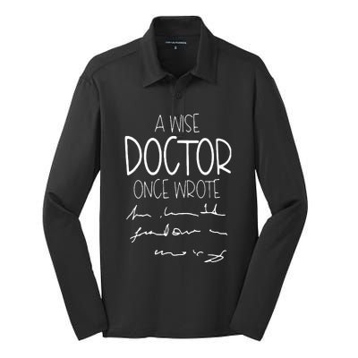 A Wise Doctor Once Wrote Funny Medical Doctor Handwriting Silk Touch Performance Long Sleeve Polo