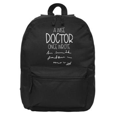 A Wise Doctor Once Wrote Funny Medical Doctor Handwriting 16 in Basic Backpack