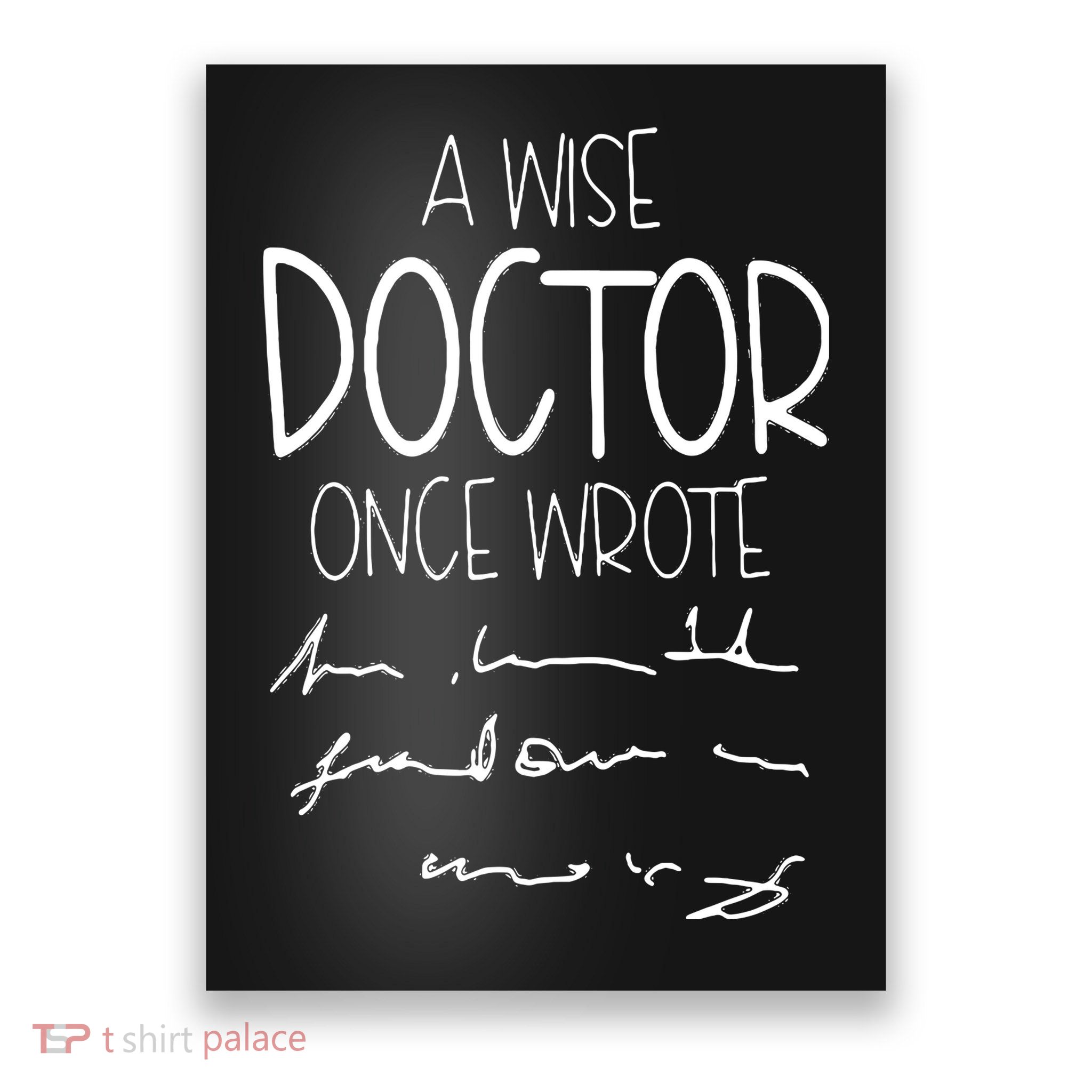 A Wise Doctor Once Wrote Funny Medical Doctor Handwriting Poster