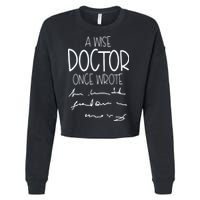 A Wise Doctor Once Wrote Funny Medical Doctor Handwriting Cropped Pullover Crew