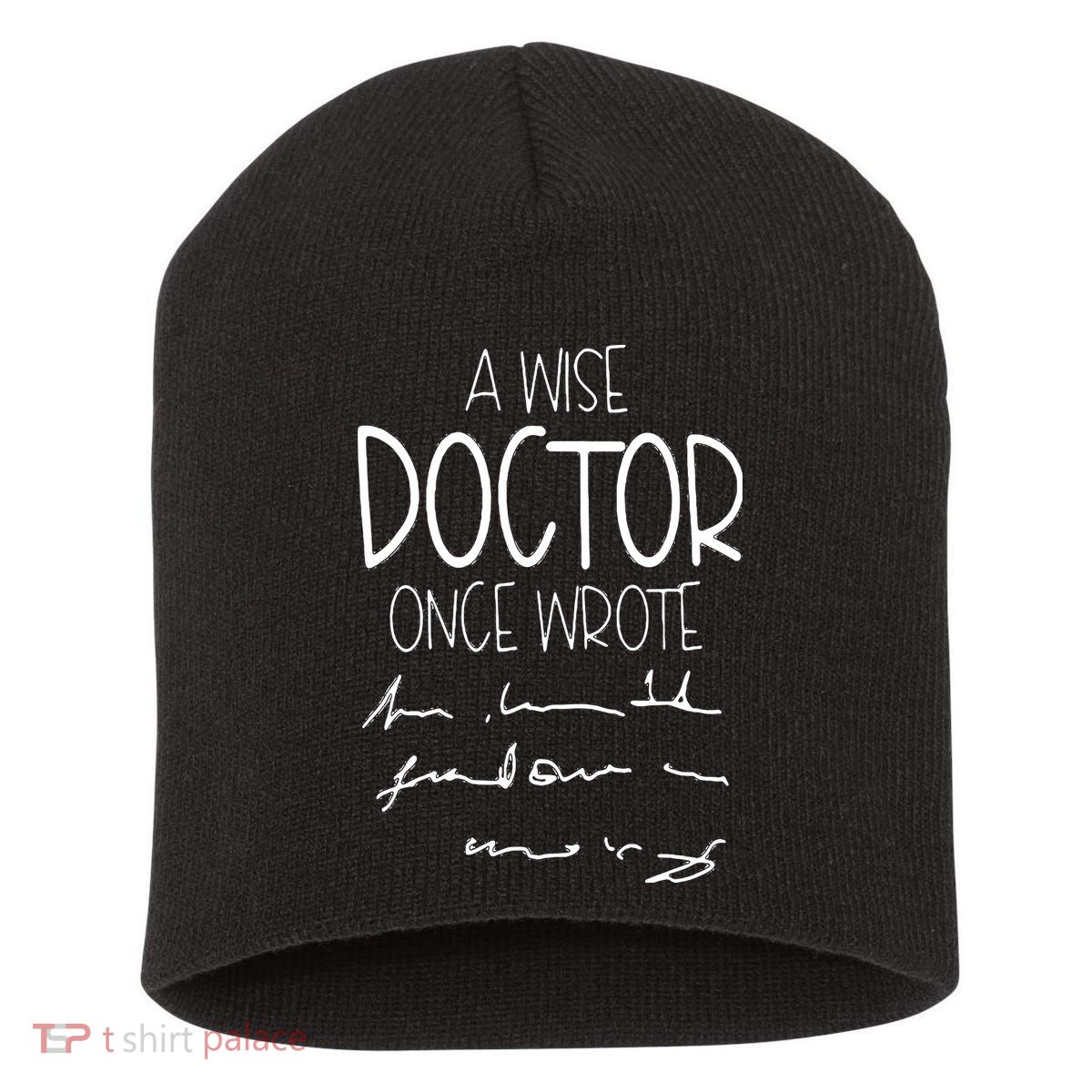 A Wise Doctor Once Wrote Funny Medical Doctor Handwriting Short Acrylic Beanie
