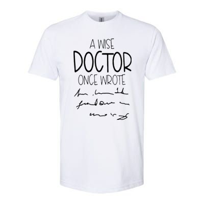 A Wise Doctor Once Wrote Funny Medical Doctor Handwriting Softstyle CVC T-Shirt